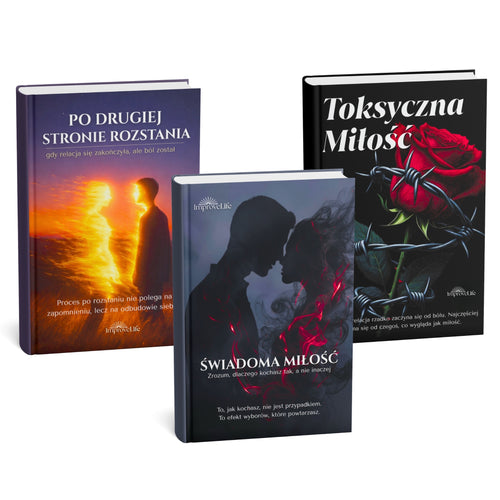 ZESTAW TRZECH EBOOKÓW - Toksyczna Miłość + Świadoma Miłość + Po drugiej stronie rozstania