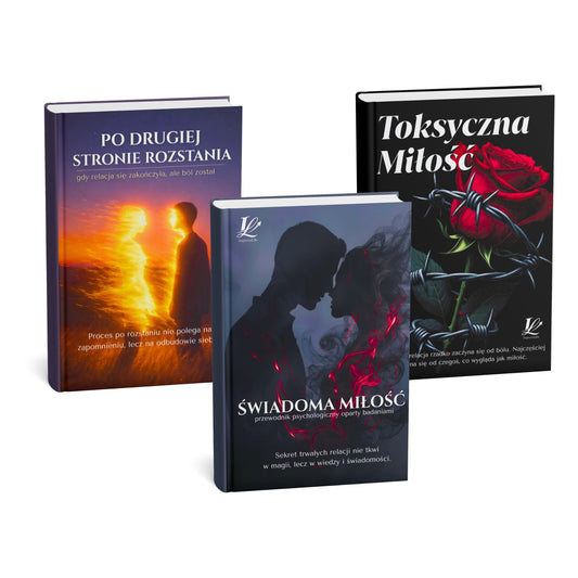 ZESTAW TRZECH EBOOKÓW - Toksyczna Miłość + Świadoma Miłość + Po drugiej stronie rozstania